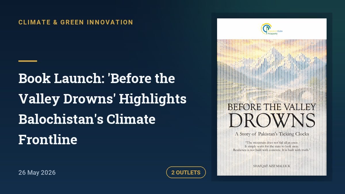 Book Launch: 'Before the Valley Drowns' Highlights Balochistan's Climate Frontline