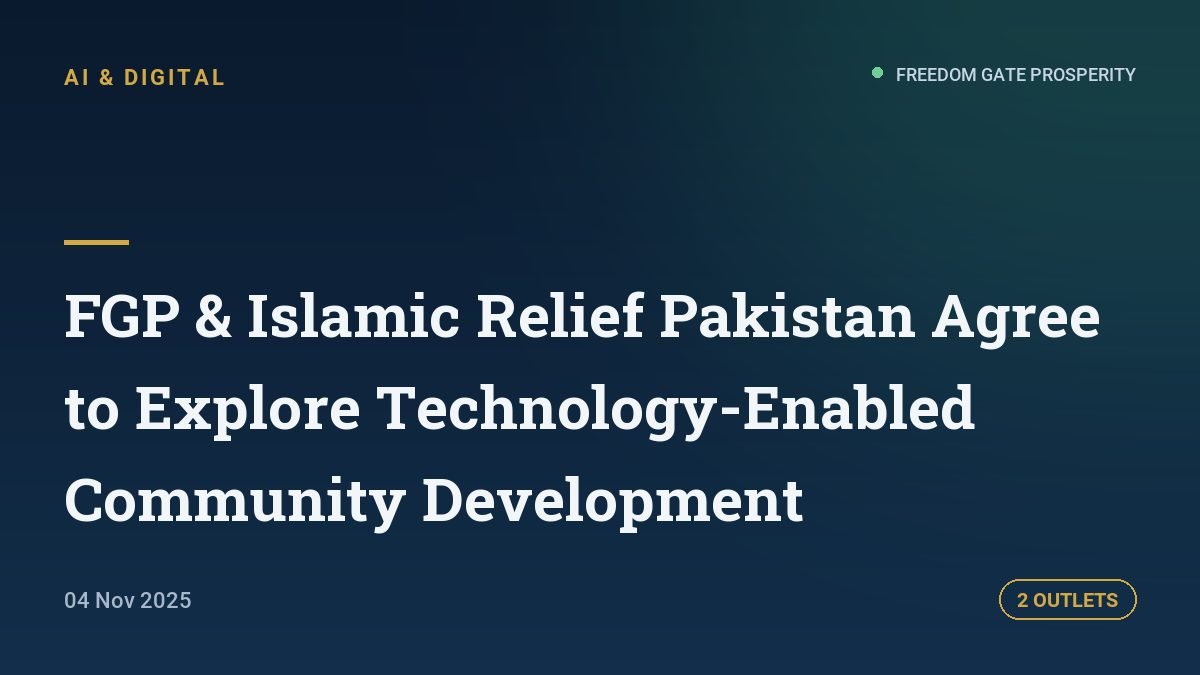 FGP & Islamic Relief Pakistan Agree to Explore Technology-Enabled Community Development