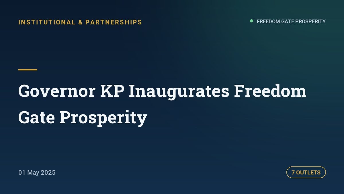 Governor KP Inaugurates Freedom Gate Prosperity