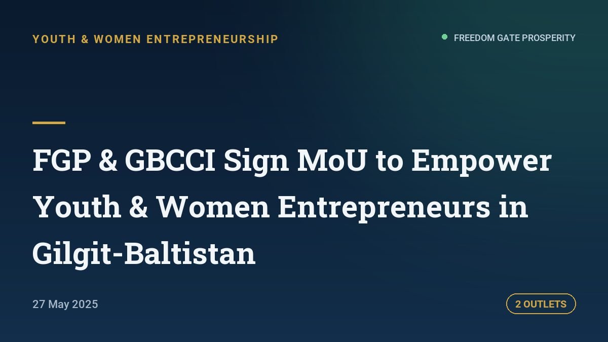 FGP & GBCCI Sign MoU to Empower Youth & Women Entrepreneurs in Gilgit-Baltistan