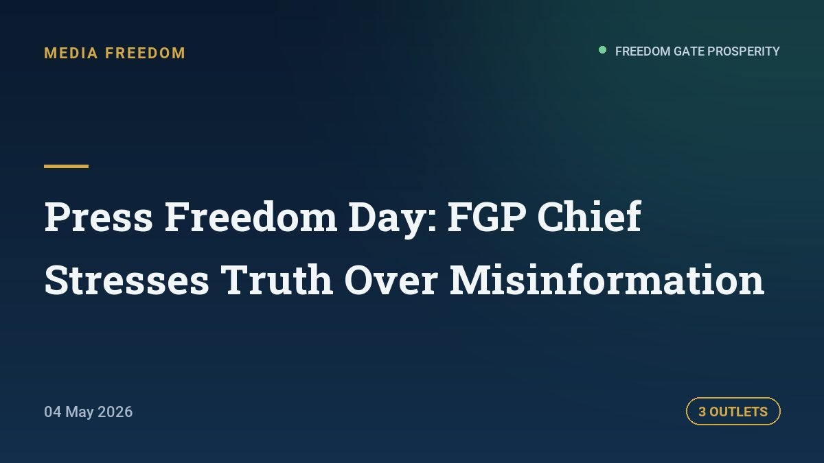 Press Freedom Day: FGP Chief Stresses Truth Over Misinformation